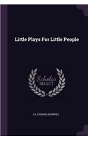Little Plays For Little People