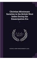 Christian Missionary Societies in the British West Indies During the Emancipation Era