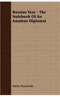 Russian Year - The Notebook Of An Amateur Diplomat
