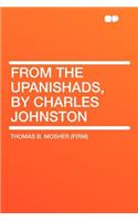 From the Upanishads, by Charles Johnston