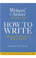 The Writers and Artists Guide to How to Write