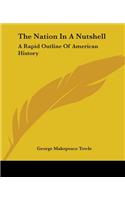 Nation In A Nutshell: A Rapid Outline Of American History