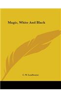 Magic, White And Black