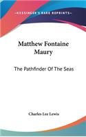 Matthew Fontaine Maury: The Pathfinder Of The Seas