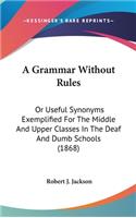 A Grammar Without Rules