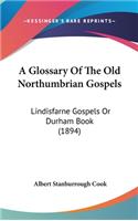 A Glossary Of The Old Northumbrian Gospels