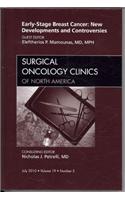 Early-Stage Breast Cancer: New Developments and Controversies, an Issue of Surgical Oncology Clinics
