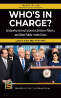 Who's In Charge? Leadership during Epidemics, Bioterror Attacks, and Other Public Health Crises