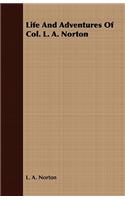 Life And Adventures Of Col. L. A. Norton