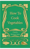 How To Cook Vegetables