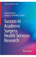 Success in Academic Surgery: Health Services Research