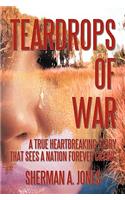 Teardrops of War: A True Heartbreaking Story That Sees a Nation Forever Crying