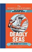The Worst-Case Scenario: Deadly Seas (an Ultimate Adventure Novel)