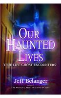Our Haunted Lives