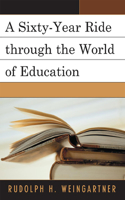 A Sixty-Year Ride through the World of Education