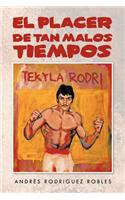 Placer de Tan Malos Tiempos