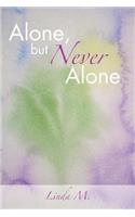 Alone, But Never Alone