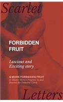 Forbidden Fruit - Luscious and Exciting story; and More Forbidden Fruit or Master Percy's Progress in and Beyond the Domestic Circle