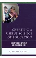 Creating a Useful Science of Education