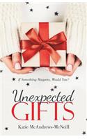 Unexpected Gifts: If Something Happens, Would You?