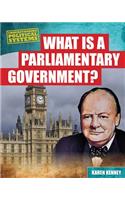 What Is a Parliamentary Government?