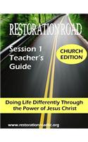 Restoration Road Session 1 Teacher's Guide: Doing Life Differently Through the Power of Jesus Christ