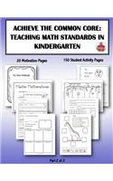 Achieve the Common Core: Teaching Math Standards in Kindergarten: Part 2 of 2: Creative activities/centers/work stations that teach the Common Core Math Standards in Kinderg