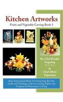 Kitchen Artworks: Fruits and Vegetable Carving Book-1