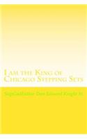 I am the King of Chicago Stepping Sets