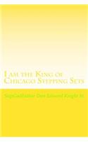 I am the King of Chicago Stepping Sets