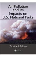 Air Pollution and Its Impacts on U.S. National Parks