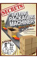 Secrets of Buying Packaging Machinery