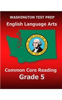 WASHINGTON TEST PREP English Language Arts Common Core Reading Grade 5