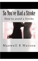 So You've Had a Stroke