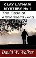 Clay Latham Mystery 1: The Case of Alexander's Ring