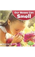 Our Noses Can Smell