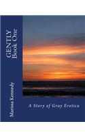 Gently Book One
