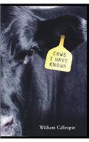 Cows I Have Known
