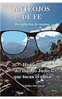 Anteojos de fe: recopilacion de cuentos(Spanish)
