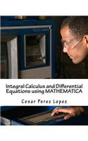 Integral Calculus and Differential Equations Using Mathematica