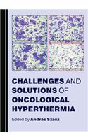 Challenges and Solutions of Oncological Hyperthermia