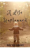 A Life Unplanned