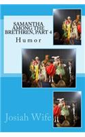Samantha Among the Brethren, Part 4: Humor
