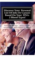 Discover Your Personal List Of Jobs And Careers Based On Your DNA-2 Blood Types!