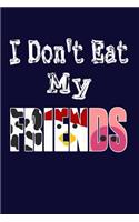 I Don't Eat My Friends
