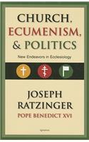 Church, Ecumenism, and Politics: New Endeavors in Ecclesiology