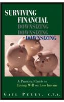 Surviving Financial Downsizing: A Practical Guide to Living Well on Less Income