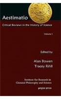 Aestimatio: Critical Reviews in the History of Science (Volume 1)
