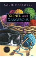 Yarned And Dangerous: (Tangled Web Mystery)