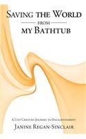Saving the World from My Bathtub